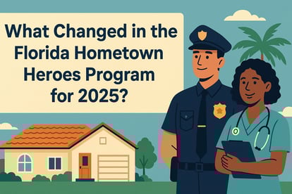 Illustration of a police officer and nurse standing in front of a Florida home with text: “What Changed in the Florida Hometown Heroes Program for 2025?”