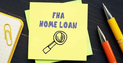 FHA Home Loan text on the piece of paper