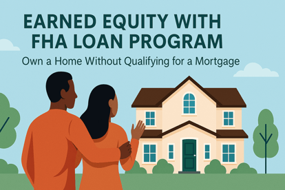 Illustration of a couple standing in front of a home with greenery, promoting the Earned Equity With FHA Loan Program as a path to homeownership without mortgage qualification.